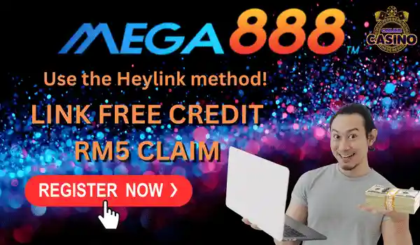 Claim Link Free credits RM5 for Mega888 using the Heylink method!